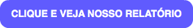 &nbsp;CLIQUE E VEJA NOSSO RELATÓRIO